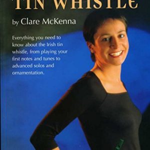 A Complete Guide To Irish Tin Whistle (No CD)